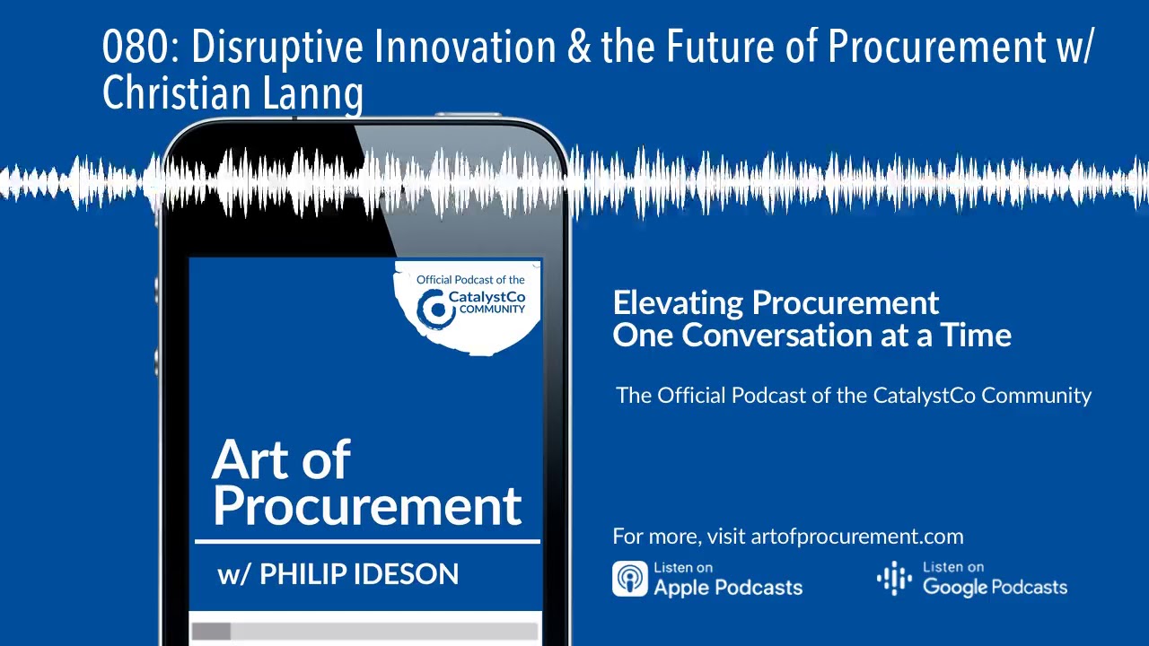 080: Disruptive Innovation & the Future of Procurement w/ Christian Lanng