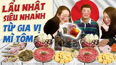 HNAG - LẨU NHẬT siêu nhanh tại nhà từ MÌ ĂN LIỀN