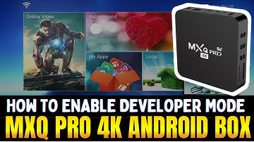 MXQ Pro 4K: How to Enable Developer Options on Android TV Box