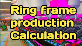 ring frame production vide spinning mills texashraful7 ring production calculation video