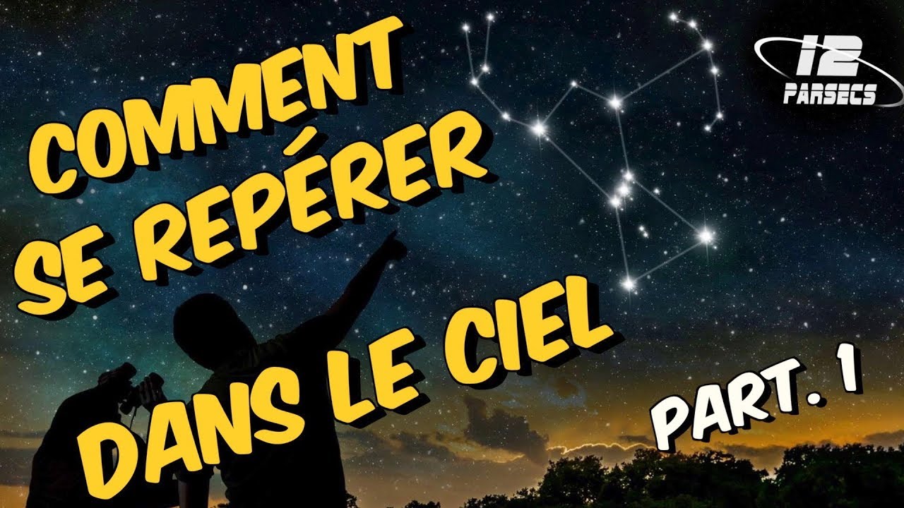 Comment se repérer dans le ciel - Partie 1