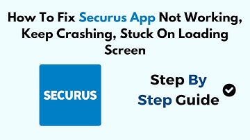 How To Fix Securus App Not Working, Keep Crashing, Stuck On Loading Screen