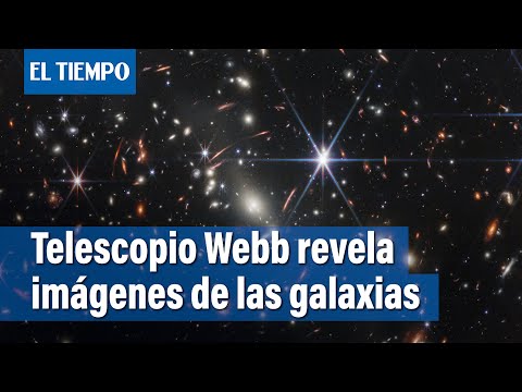 Así se ven las primeras galaxias de la historia según el Telescopio Webb | El Tiempo