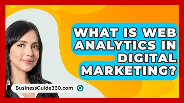 What Is Web Analytics In Digital Marketing? - BusinessGuide360.com