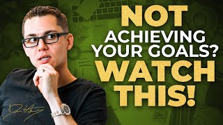 What Is The Reason For Why You're Not Achieving Your Goals | Dan Henry