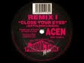 ACEN - Close Your Eyes (Remix I) (Optikonfusion!)
