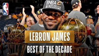 LeBron James' Best Plays Of The Decade