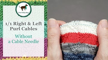 1/1 Right  & Left Purl Cables without a Cable Needle