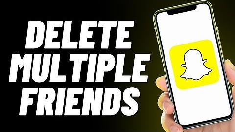 How To Delete Multiple Friends on Snapchat