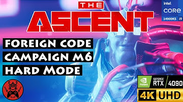 📟 Foreign Code Campaign Mission 6 (Hard) - The Ascent | 4K 60FPS PC