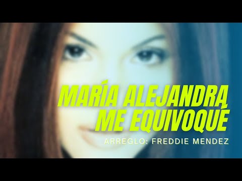 Me Equivoqué - Maria Alejandra