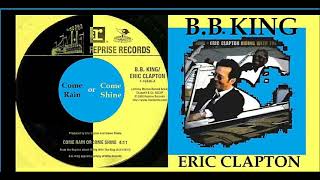 B.B. King &amp; Eric Clapton - Come Rain or Come Shine