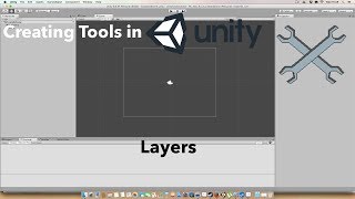 Creating Tools in Unity - Layers
