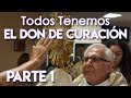 Todos Tenemos el Don de Curación parte 1 padre Dario Betancourt