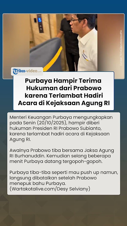 Purbaya Hampir Terima Hukuman dari Prabowo karena Terlambat Hadiri Acara di Kejaksaan Agung RI