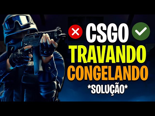 meu cs go fica engasgando(travando) como posso resolver? :: Fórum em  Português