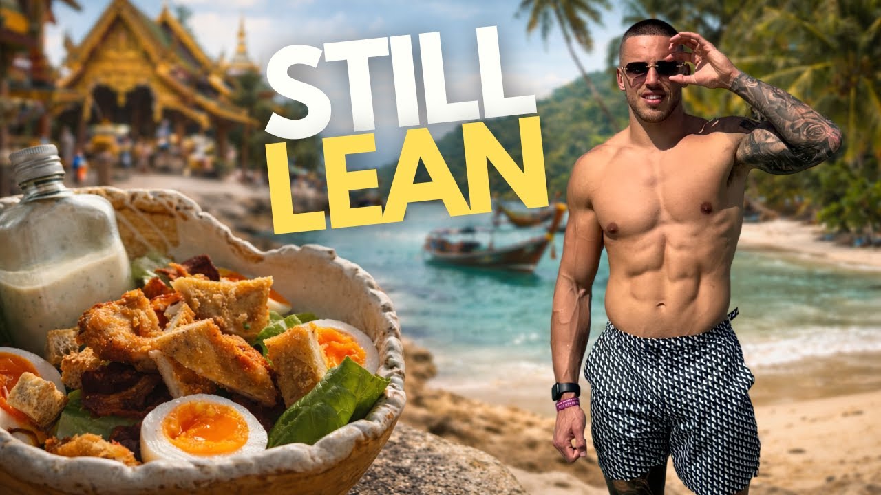 How I Stay Lean on Holiday In Thailand Without Tracking Calories