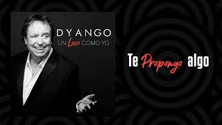 Video thumbnail of "Dyango - Te Propongo Algo"