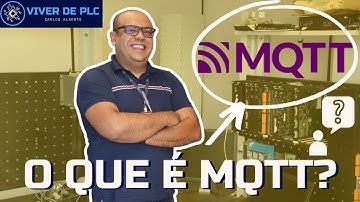 O que é MQTT? | TUDO SOBRE O 4.0 EP. 10 | VIVER DE PLC