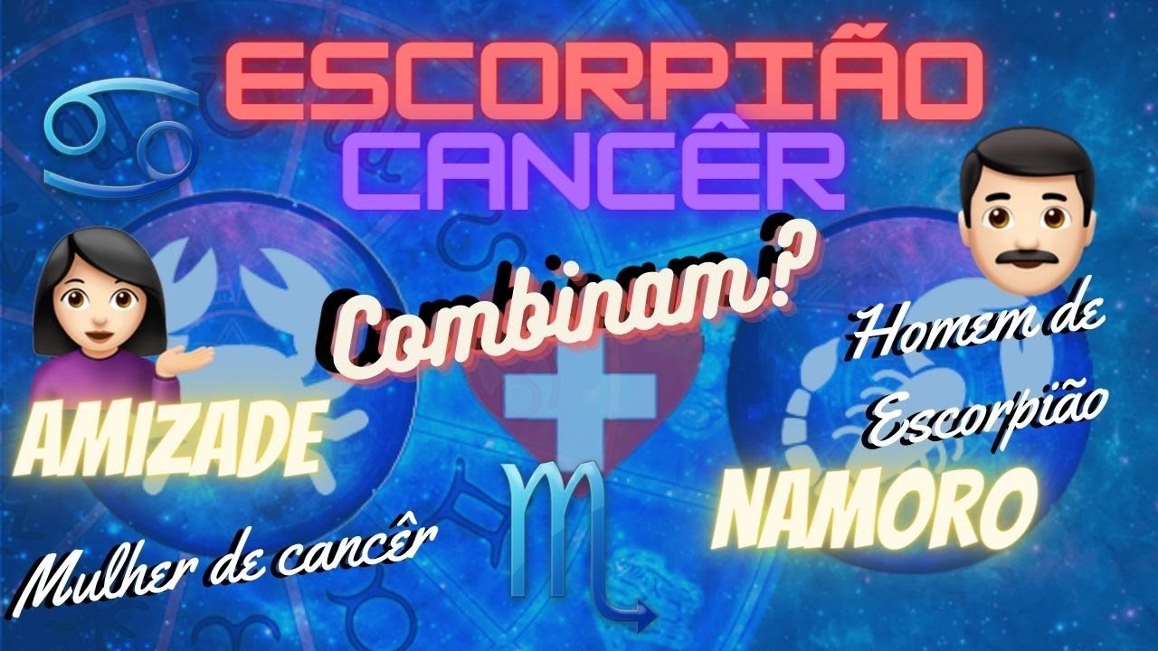 COMBINAÇÃO DE CANCER E ESCORPIÃO PORQUE ESSE CASAL TEM TUDO PRA DAR ...