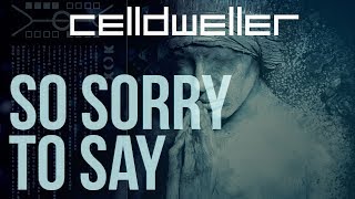 Watch Celldweller So Sorry To Say video