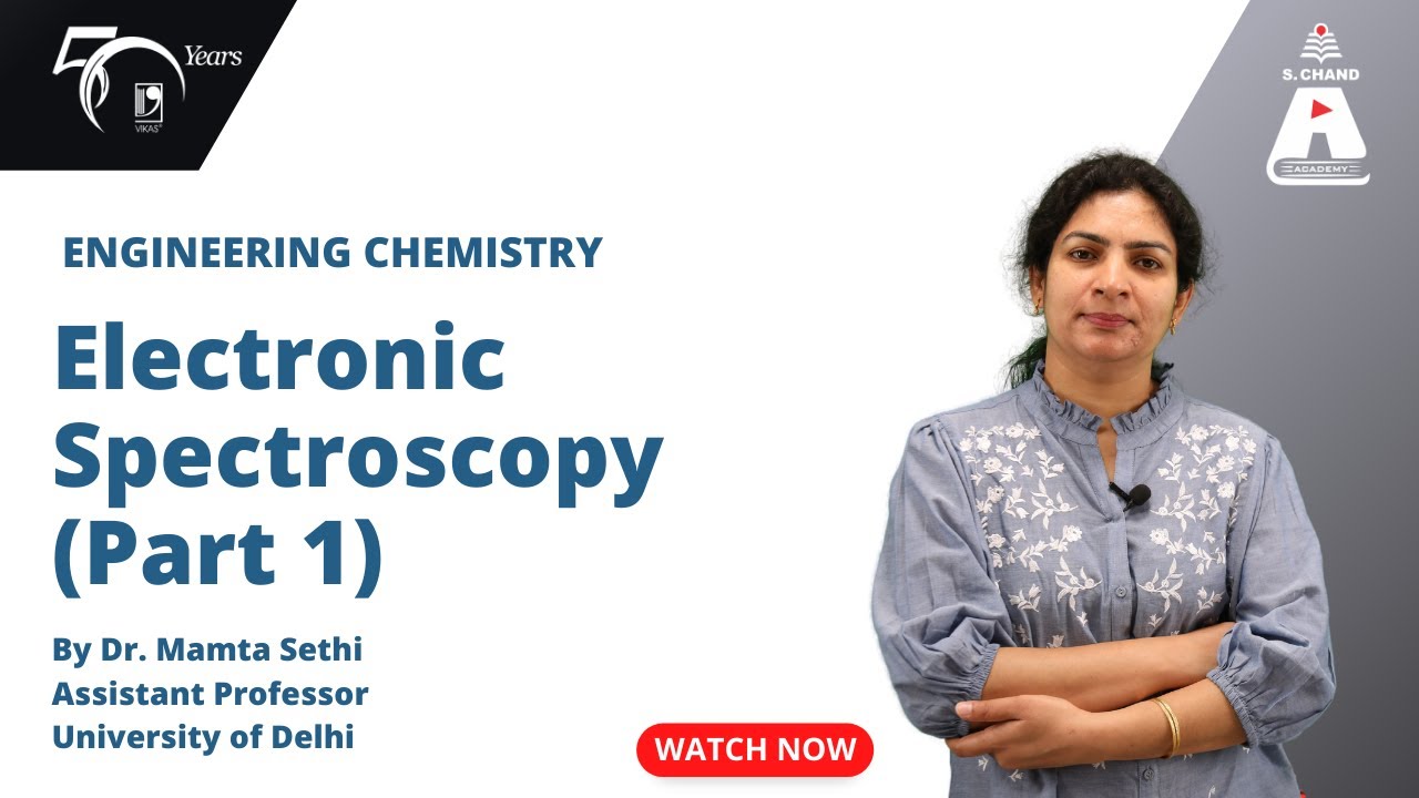 Electronic Spectroscopy (Part 1) | Engineering Chemistry | S Chand Academy