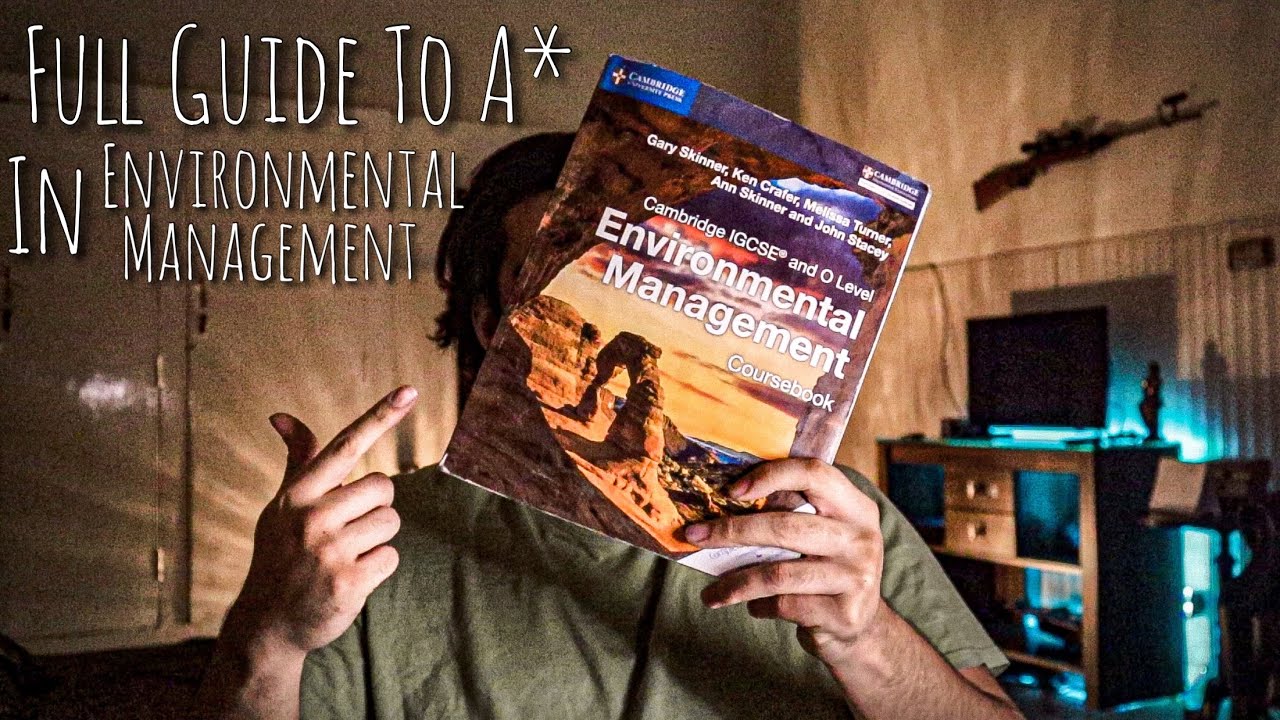 Full Guide To Score A* in CAIE O-Levels Environmental Management (5014 ...