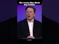 The reason Elon Musk buy Twitter #shorts #elonmusk #twtter