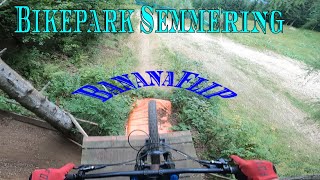 Bikepark SEMMERING: BANANAFLIP 🔴 | 2022