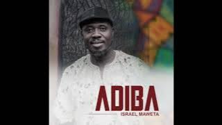 Israel Maweta - Adiba (Audio Slide)