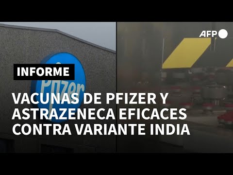 Video: ¿Astrazeneca protegerá contra la variante india?