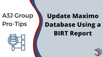 A3J Group Pro-Tips: Update Maximo Database Using a BIRT Report