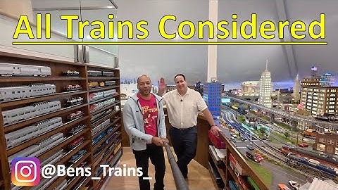 All Trains Considered: Part 3  Unmatched Detail!!