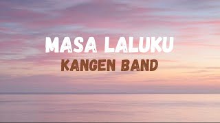 Masa Laluku - Kangen Band (Lirik)