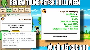 Ngọc Rồng Nguyên Thủy - Review Trứng Pet SK Halloween Và Cái Kết Cực Nhọ...