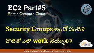 Day#33 | AWS EC2 - Part#5 | Security groups | Cloud Computing In Telugu | AWS