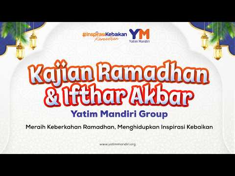 KAJIAN RAMADHAN & IFTHAR AKBAR | Yatim Mandiri