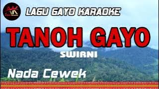 KARAOKE TANOH GAYO KU (Swirni) Nada Cewek