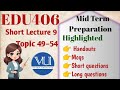 EDU406 Short Lecture 9| Topic 49–54|Updated Lectures and Handouts#Midterm Preparation #VU Masters