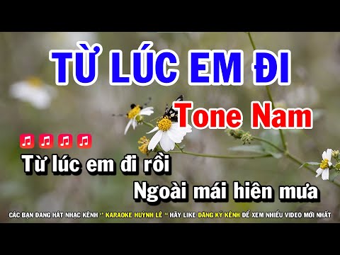 Karaoke Từ Lúc Em Đi - Tone Nam ( Anh Bằng ) Nhạc Sống Mới | Huỳnh Lê