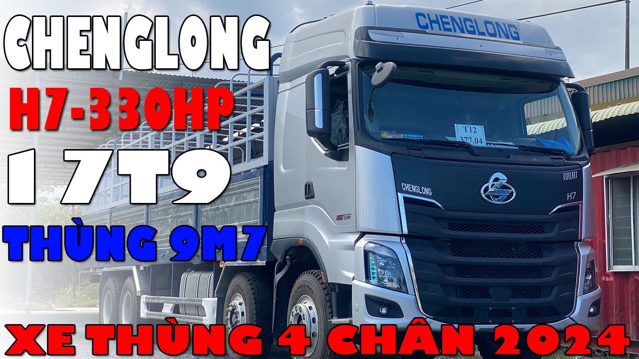 GIÁ XE TẢI 4 CHÂN CHENGLONG H7 - 330HP THÙNG MUI 2024