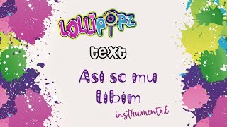 Lollipopz - text|Asi se mu líbím (instrumental)💖