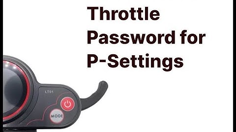 How to Access P Settings on LT 01 ZERO throttle