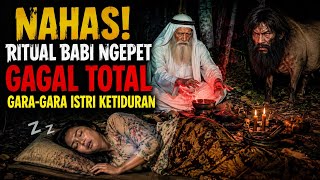 NAHAS! RITUAL BABI NGEPET GAGAL TOTAL GARA-GARA ISTRI KETIDURAN