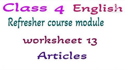 Class 4 English Refresher course module worksheet 13 Articles