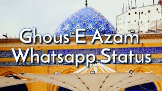 Ghous E Azam Whatsapp Status || Wiladat E Hazrat Abdul Qadir Jilani || Ghous E Pak Whatsapp Status