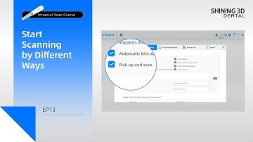 Intraoral Scan Course EP13｜Start Scanning by Different Ways｜Scan Process