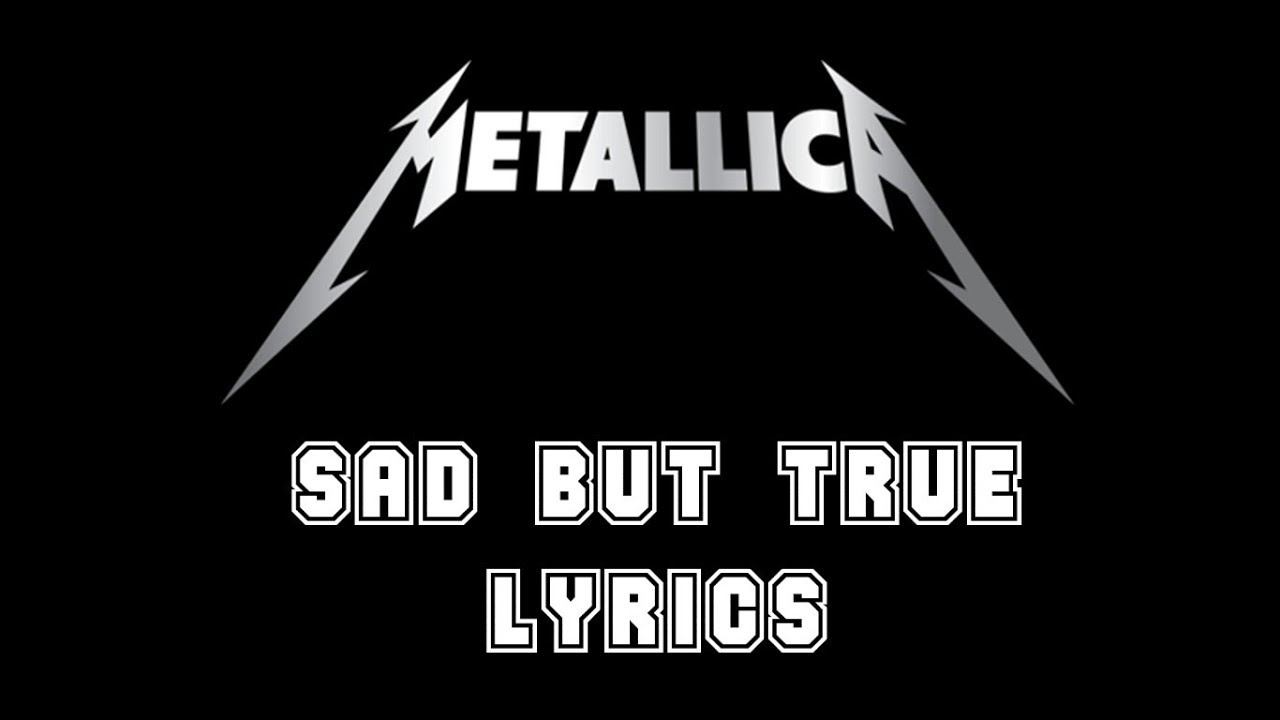 METALLICA SAD BUT TRUE LYRICS YouTube METALLICA SAD BUT TRUE LYRICS YouTube