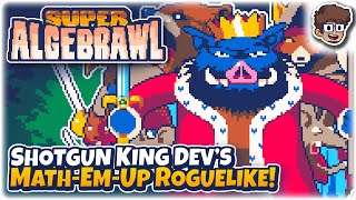 Shotgun King Dev's MathEmUp Roguelike! | Let's Try: Super Algebrawl