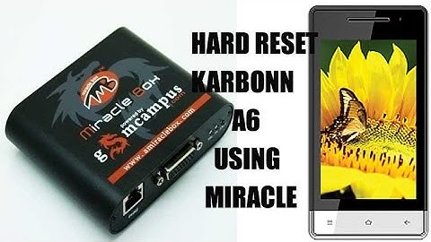 Hard Reset Karbonn A6 by Miracle